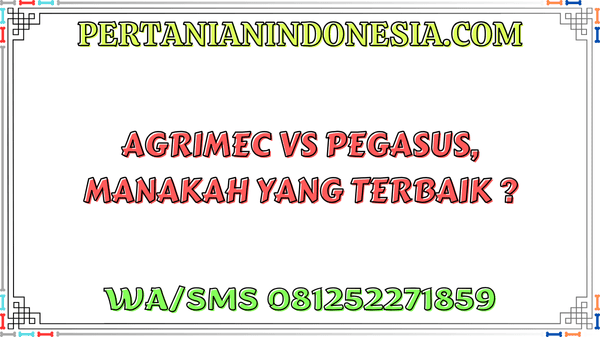 Agrimec VS Pegasus, Manakah Yang Terbaik
